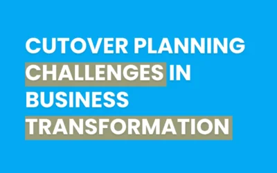 Cutover Planning Challenges In Business Transformation